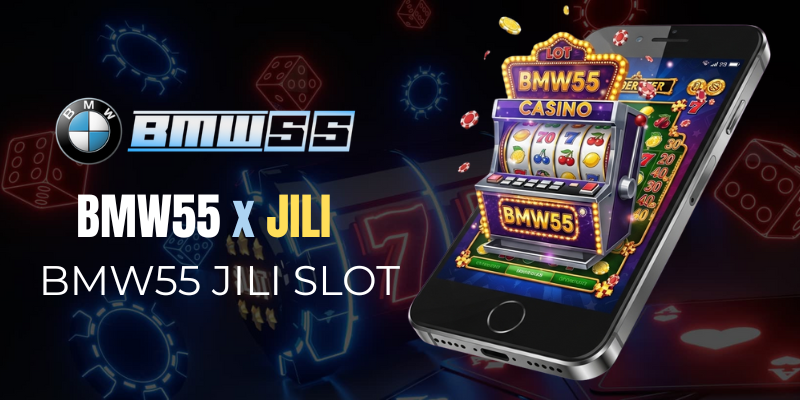 bmw55 jili slot