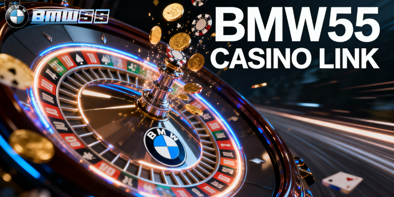 bmw55 casino link